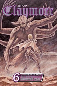 Claymore, Vol. 6 : Claymore - Norihiro Yagi