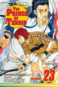 The Prince of Tennis, Vol. 23 : The Prince Of Tennis - Takeshi Konomi