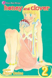 Honey and Clover : Volume 2 : Volume 2 - Chica Umino