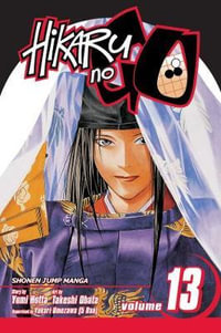 Hikaru no Go, Vol. 13 : Hikaru No Go - Yumi Hotta