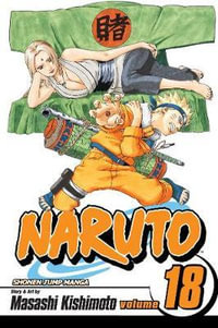 Naruto, Volume 18 : Tsunade's Choice - Masashi Kishimoto