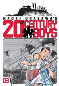 Naoki Urasawa's 20th Century Boys, Vol. 3 : Naoki Urasawa's 20th Century Boys - Naoki Urasawa