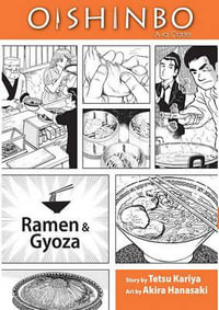 Oishinbo: A la Carte, Vol. 3 : Ramen and Gyoza - Tetsu Kariya