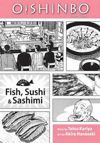 Oishinbo: A la Carte, Vol. 4 : Fish, Sushi and Sashimi - Tetsu Kariya