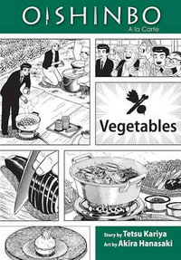 Oishinbo: A la Carte, Vol. 5 : Vegetables - Tetsu Kariya