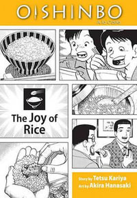 Oishinbo: A la Carte, Vol. 6 : The Joy of Rice - Tetsu Kariya