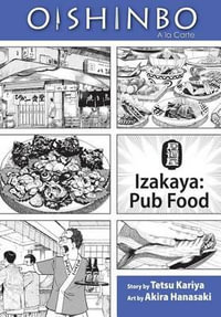 Oishinbo: A la Carte, Vol. 7 : Izakaya: Pub Food - Tetsu Kariya