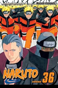 Naruto, Volume 36 : Cell Number Ten - Masashi Kishimoto