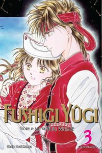 Fushigi Yûgi (Vizbig Edition), Vol. 3 : Fushigi Yï¿½gi Vizbig Edition - Yuu Watase