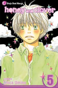 Honey and Clover, Volume 5 : Honey and Clover - Chica Umino