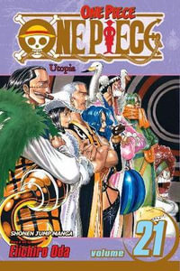 One Piece, Vol. 21 : Utopia - Eiichiro Oda