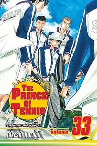 The Prince of Tennis, Vol. 33 : The Prince Of Tennis - Takeshi Konomi