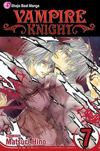 Vampire Knight : Volume 7 : Volume 7 - Matsuri Hino