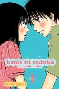 Kimi ni Todoke : From Me to You, Vol. 1 - Karuho Shiina