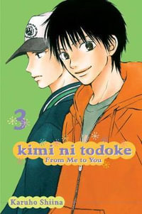 Kimi ni Todoke : From Me to You, Vol. 3 - Karuho Shiina