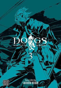 Dogs, Volume 3: Bullets & Carnage : Bullets & Carnage - Shirow Miwa