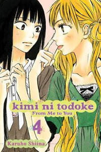 Kimi ni Todoke : From Me to You, Vol. 4 - Karuho Shiina