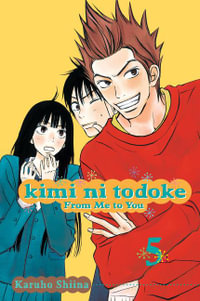 Kimi ni Todoke : From Me to You, Vol. 5 - Karuho Shiina