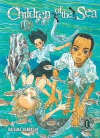 Children Of The Sea, Volume 1 : Children of the Sea (Viz Media) - Daisuke Igarashi