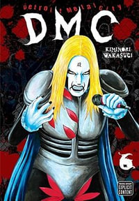 Detroit Metal City, Vol. 6 : Detroit Metal City - Kiminori Wakasugi