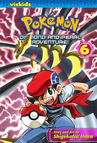 Pokemon Diamond and Pearl Adventure!, Vol. 6 : Diamond and Pearl Adventure!, Vol. 6 - Shigekatsu Ihara