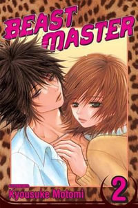 Beast Master, Vol. 2 : Final Volume! - Kyousuke Motomi