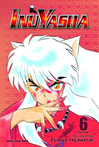 Inuyasha (VIZBIG Edition), Vol. 6 : Love Cuts to the Bone - Rumiko Takahashi