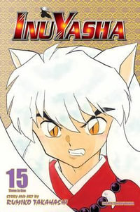 Inuyasha (VIZBIG Edition), Vol. 15 : Inuyasha (VIZBIG Edition) - Rumiko Takahashi