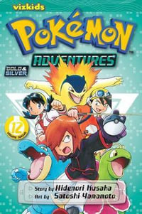 Pokemon Adventures, Vol. 12 : Gold & Silver - Hidenori Kusaka;  Mato