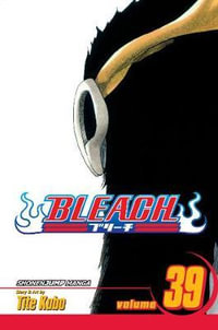 Bleach : Volume 39 : El Verdugo - Tite Kubo