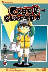 Case Closed, Vol. 45 : Case Closed - Gosho Aoyama