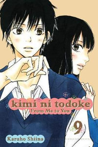 Kimi ni Todoke : From Me to You, Vol. 9 - Karuho Shiina