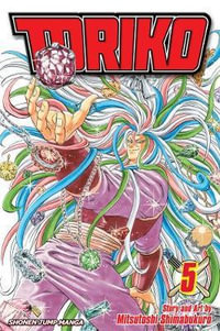 Toriko, Volume 5 : Toriko - Mitsutoshi Shimabukuro