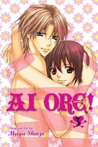 Ai Ore!, Vol. 3 : Love Me! - Mayu Shinjo