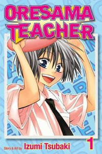 Oresama Teacher, Vol. 1 : Oresama Teacher - Izumi Tsubaki