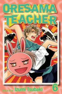 Oresama Teacher, Vol. 6 : Oresama Teacher - Izumi Tsubaki