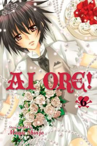 Ai Ore!, Vol. 6 : Love Me! - Mayu Shinjo