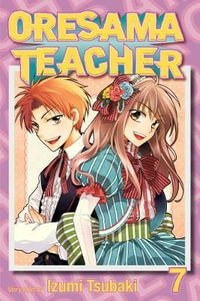 Oresama Teacher, Vol. 7 : Oresama Teacher - Izumi Tsubaki