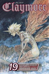 Claymore, Vol. 19 : Claymore - Norihiro Yagi