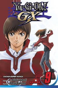 Yu-Gi-Oh! GX, Vol. 9 : Yu-Gi-Oh! GX - Kazuki Takahashi