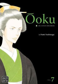 Ooku: The Inner Chambers, Vol. 7 : Ôoku: The Inner Chambers - Fumi Yoshinaga