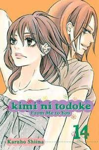 Kimi ni Todoke : From Me to You, Vol. 14 - Karuho Shiina