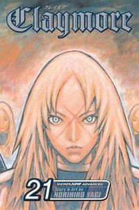 Claymore, Vol. 21 : Claymore - Norihiro Yagi