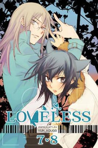 Loveless, Vol. 4 (2-in-1 Edition) : Includes vols. 7 & 8 - Yun Kouga