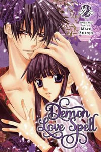 Demon Love Spell, Vol. 2 : Demon Love Spell - Mayu Shinjo