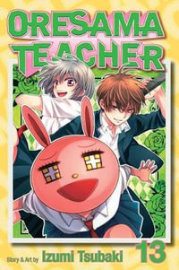 Oresama Teacher, Vol. 13 : Oresama Teacher - Izumi Tsubaki