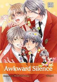 Awkward Silence, Vol. 4 : Awkward Silence - Hinako Takanaga