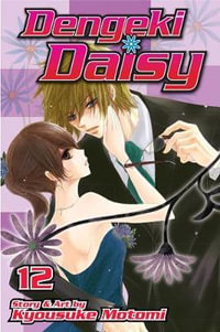 Dengeki Daisy, Vol. 12 : Dengeki Daisy - Kyousuke Motomi