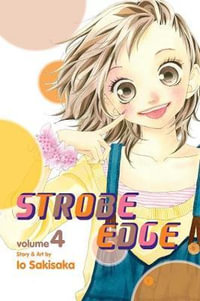 Strobe Edge, Vol. 4 : Strobe Edge - Io Sakisaka