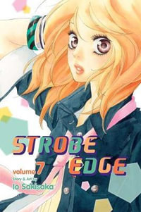 Strobe Edge, Vol. 7 : Strobe Edge - Io Sakisaka